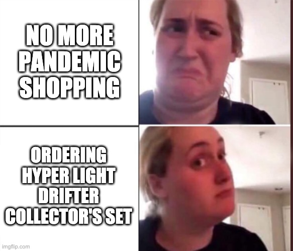Everybody needs that serotonin | NO MORE PANDEMIC SHOPPING; ORDERING HYPER LIGHT DRIFTER COLLECTOR'S SET | image tagged in kombucha girl,nintendo switch,online shopping,shopping,gaming | made w/ Imgflip meme maker