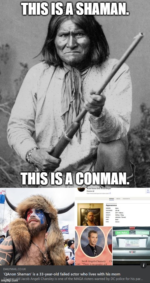 Know the difference! | THIS IS A SHAMAN. THIS IS A CONMAN. | image tagged in happy indigenous peoples day,qanon shaman,con man,cultural appropriation,pun | made w/ Imgflip meme maker