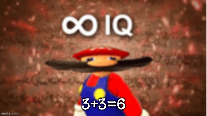 3+3 | 3+3=6 | image tagged in infinite iq | made w/ Imgflip meme maker