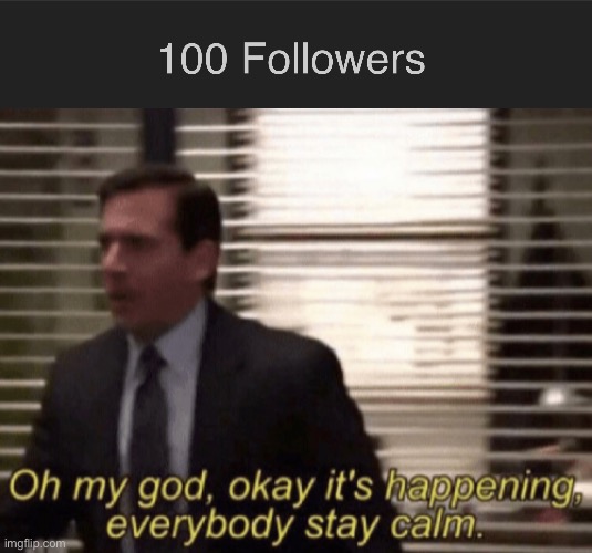 THANKS FOR 100 FOLLOWERS | made w/ Imgflip meme maker