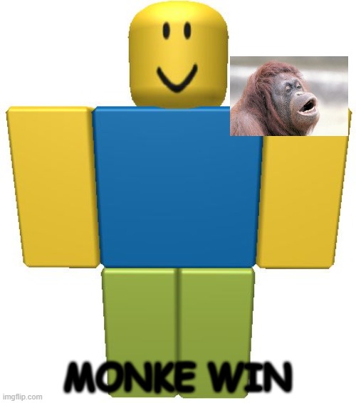 ROBLOX Noob | MONKE WIN | image tagged in roblox noob | made w/ Imgflip meme maker