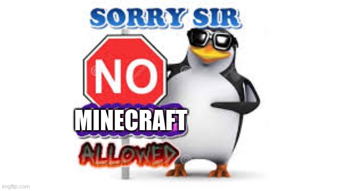 NO Anime Allowed | MINECRAFT | image tagged in no anime allowed | made w/ Imgflip meme maker