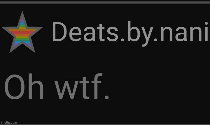 Oh wtf | image tagged in oh wtf | made w/ Imgflip meme maker