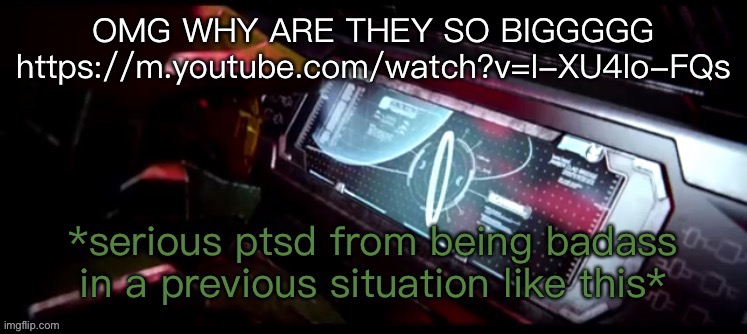 No BCBW | OMG WHY ARE THEY SO BIGGGGG
https://m.youtube.com/watch?v=I-XU4lo-FQs | image tagged in master chief halo ring ptsd | made w/ Imgflip meme maker