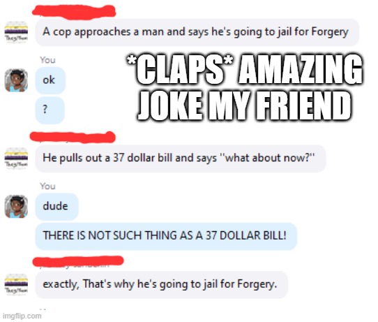 *CLAPS* AMAZING JOKE MY FRIEND | made w/ Imgflip meme maker