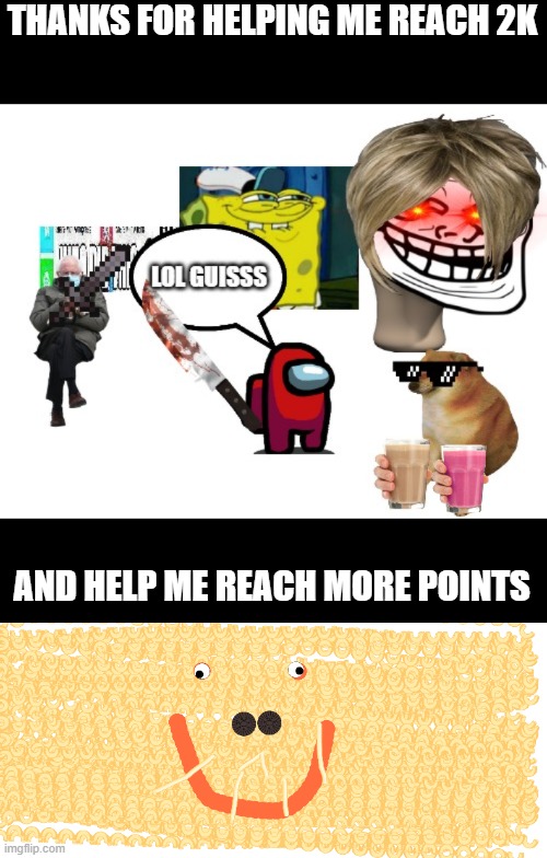 thanks | THANKS FOR HELPING ME REACH 2K; AND HELP ME REACH MORE POINTS | image tagged in imgflip points | made w/ Imgflip meme maker