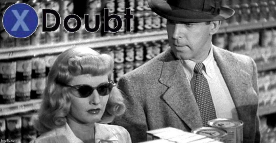 High Quality X Doubt Double Indemnity Blank Meme Template