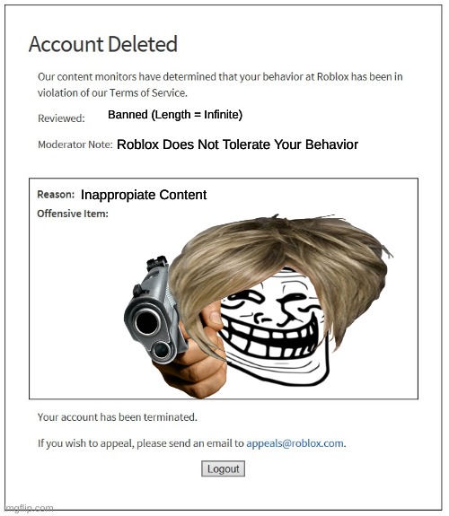 Roblox Karen Bans | Banned (Length = Infinite); Roblox Does Not Tolerate Your Behavior; Inappropiate Content | image tagged in banned from roblox | made w/ Imgflip meme maker