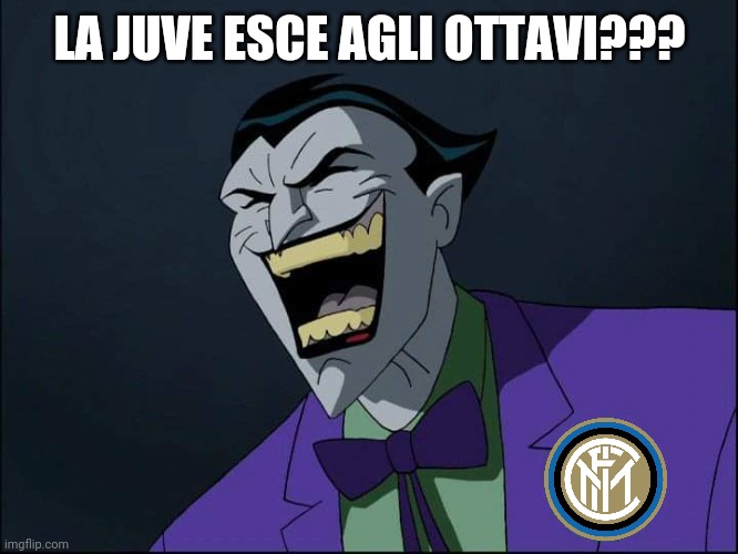 La reazione dei Interisti dopo Juventus-Porto 3-2 (4-4*) | LA JUVE ESCE AGLI OTTAVI??? | image tagged in joker laugh,memes,inter,juventus,porto,champions league | made w/ Imgflip meme maker