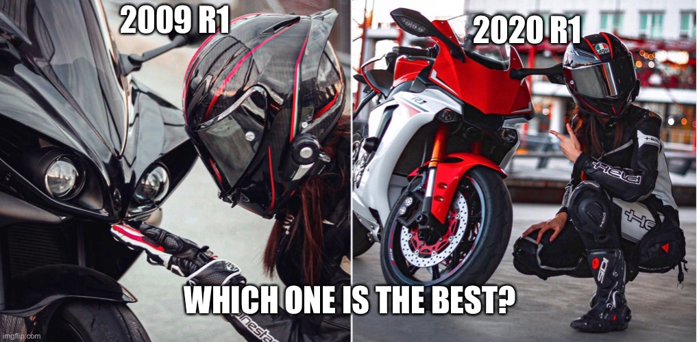 It has a big difference | 2020 R1; 2009 R1; WHICH ONE IS THE BEST? | made w/ Imgflip meme maker