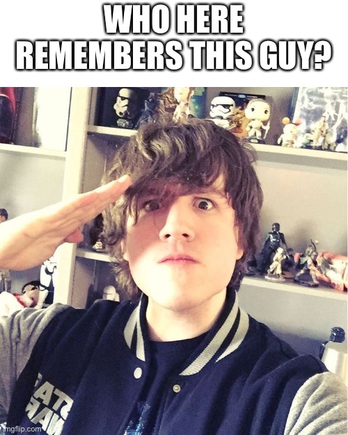 -w- | WHO HERE REMEMBERS THIS GUY? | made w/ Imgflip meme maker