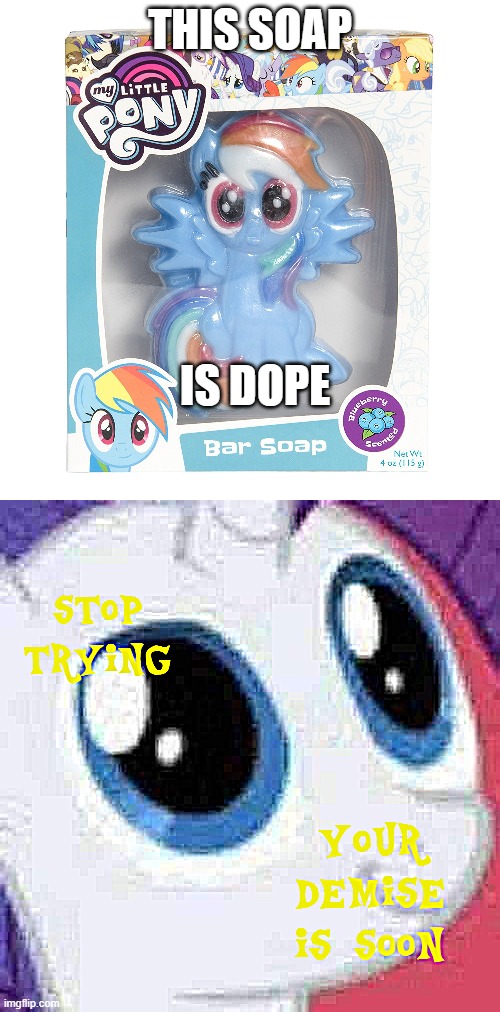 twilight is that you? | THIS SOAP; IS DOPE | image tagged in my little pony,soap | made w/ Imgflip meme maker