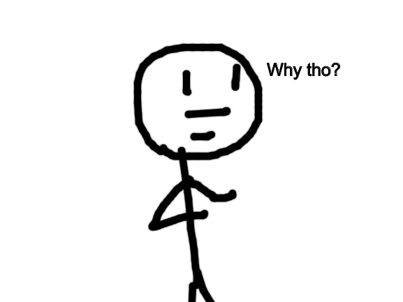 Blank White Template | Why tho? | image tagged in blank white template | made w/ Imgflip meme maker