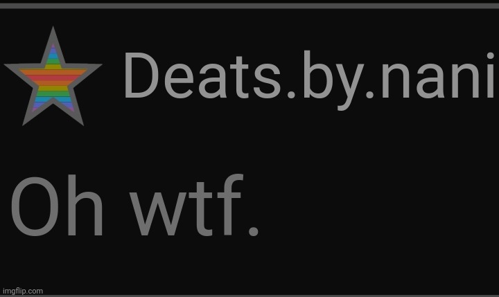 Oh wtf | image tagged in oh wtf | made w/ Imgflip meme maker
