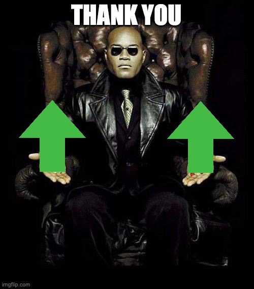 Morpheus Blue & Red Pill | THANK YOU | image tagged in morpheus blue red pill | made w/ Imgflip meme maker