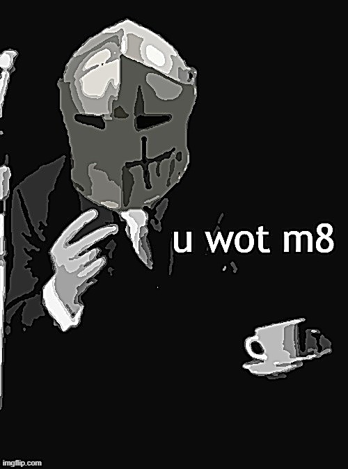 u wot m8 | image tagged in u wot m8 | made w/ Imgflip meme maker