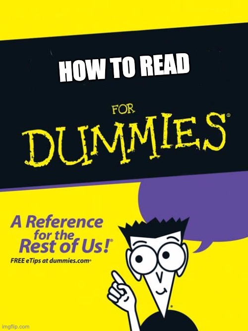 For dummies book | HOW TO READ | image tagged in for dummies book | made w/ Imgflip meme maker