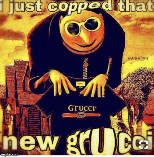 he has the grucci | image tagged in memes,gru meme,gucci | made w/ Imgflip meme maker