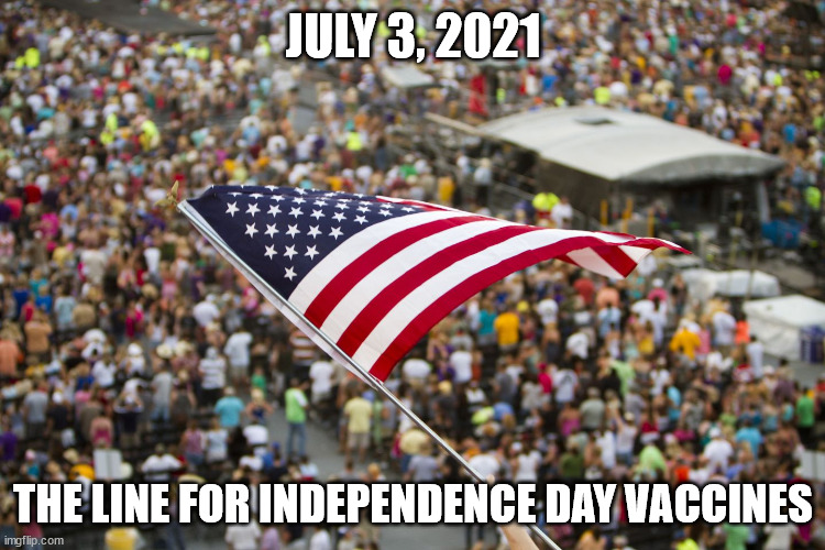 Inedpendence | JULY 3, 2021; THE LINE FOR INDEPENDENCE DAY VACCINES | image tagged in 4th of july,vaccines,joe biden | made w/ Imgflip meme maker