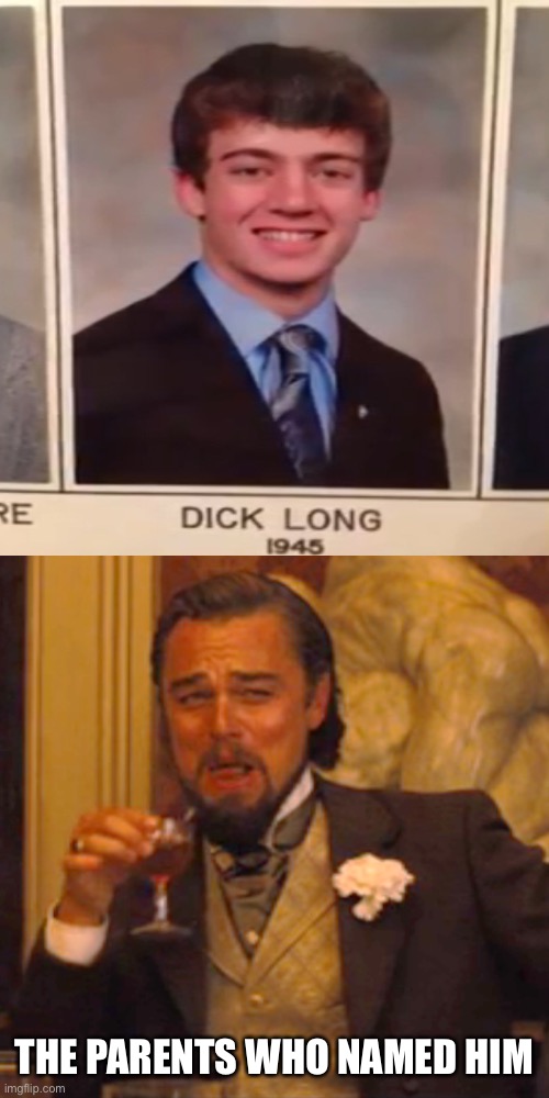 THE PARENTS WHO NAMED HIM | image tagged in memes,laughing leo | made w/ Imgflip meme maker