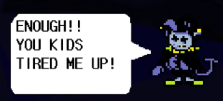 High Quality Jevil is tired Blank Meme Template