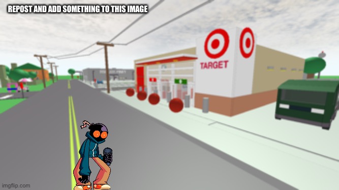 Oh hey, a store. I wonder who will come out with bags of stuff | REPOST AND ADD SOMETHING TO THIS IMAGE | made w/ Imgflip meme maker