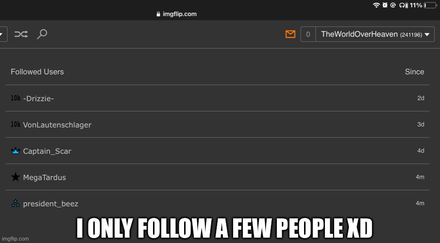 Sure why not | I ONLY FOLLOW A FEW PEOPLE XD | made w/ Imgflip meme maker
