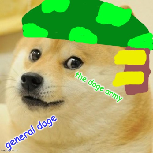 general doge | the doge army; general doge | image tagged in memes,doge | made w/ Imgflip meme maker