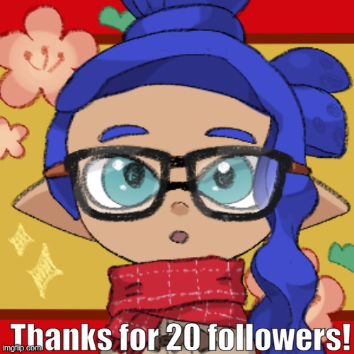 I have no idea how I got them, But thank you so much!! | Thanks for 20 followers! | image tagged in fal the inkling | made w/ Imgflip meme maker