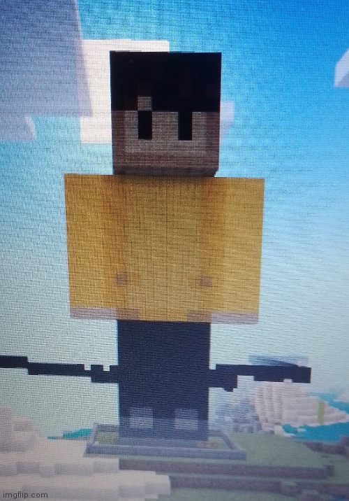 it took me 2 hours to build him | image tagged in minecraft | made w/ Imgflip meme maker