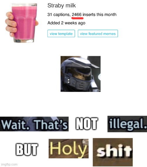 That’s a lot! | image tagged in wait thats not illegal but holy shit hd | made w/ Imgflip meme maker