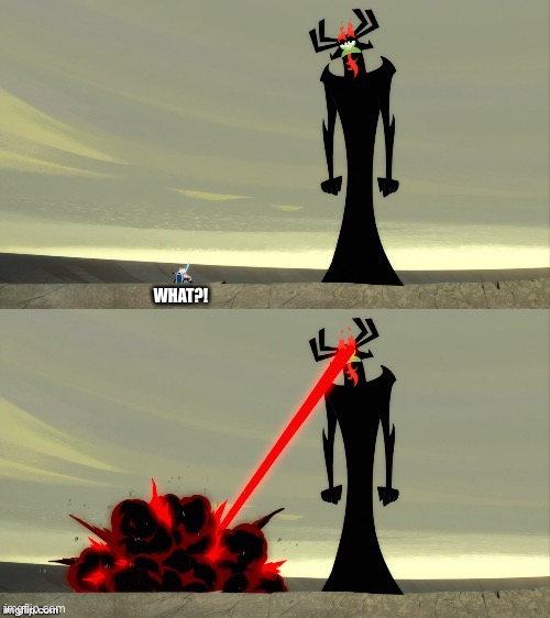 Aku Vs Scotsman | WHAT?! | image tagged in aku vs scotsman | made w/ Imgflip meme maker