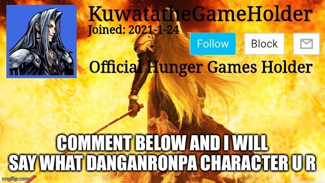 COMMENT BELOW AND I WILL SAY WHAT DANGANRONPA CHARACTER U R | made w/ Imgflip meme maker