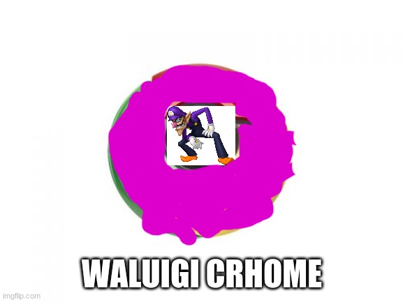 lol | WALUIGI CRHOME | image tagged in memes,google chrome,waluigi | made w/ Imgflip meme maker