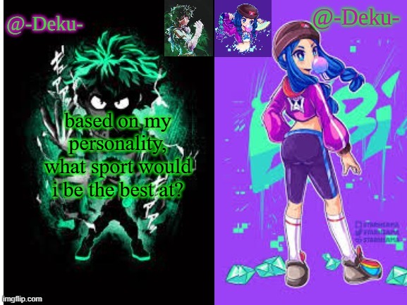 trends go brrrrrrrrrrrrrrrrrrrrrrrrrrrrrrrrrrrrrrrrrrrrrr | based on my personality, what sport would i be the best at? | image tagged in no tags | made w/ Imgflip meme maker