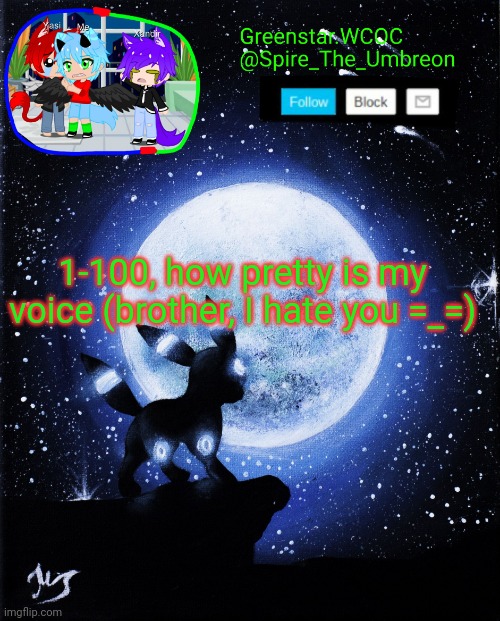 Spire announcement (Greenstar.WCOC) | 1-100, how pretty is my voice (brother, I hate you =_=) | image tagged in spire announcement greenstar wcoc | made w/ Imgflip meme maker