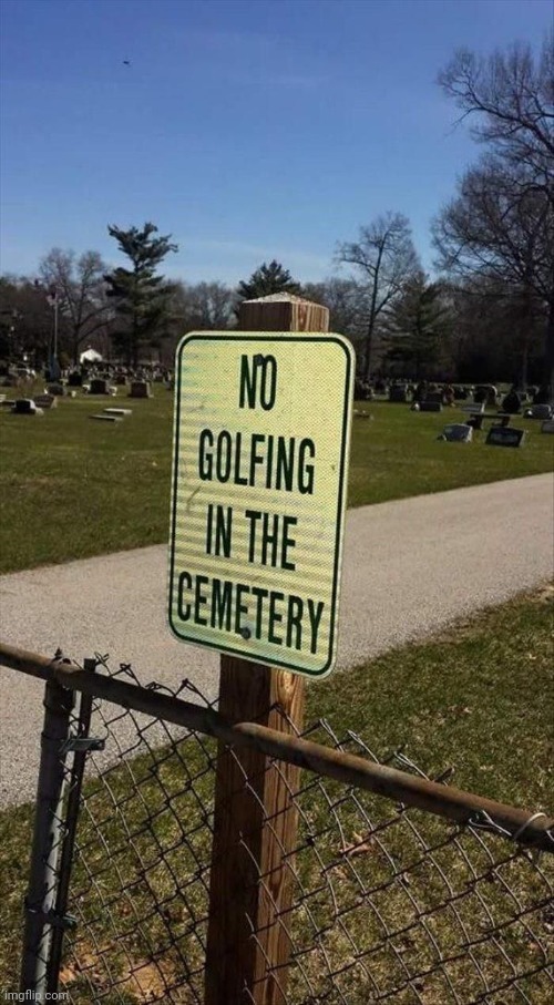 But I wanted to golf in the cemetery | made w/ Imgflip meme maker