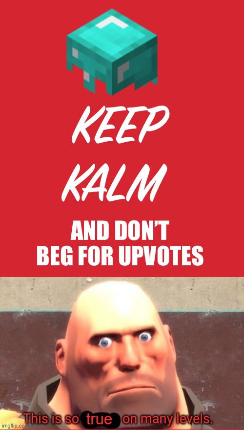 Keep Calm And Carry On Red |  KEEP KALM; AND DON’T BEG FOR UPVOTES | image tagged in memes,keep calm and carry on red | made w/ Imgflip meme maker