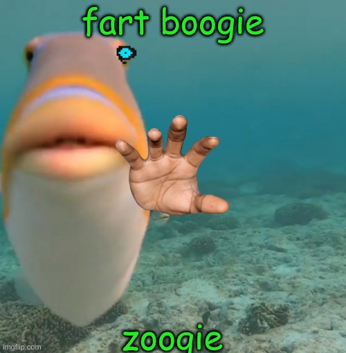 zoogie | fart boogie; zoogie | image tagged in do you fart | made w/ Imgflip meme maker