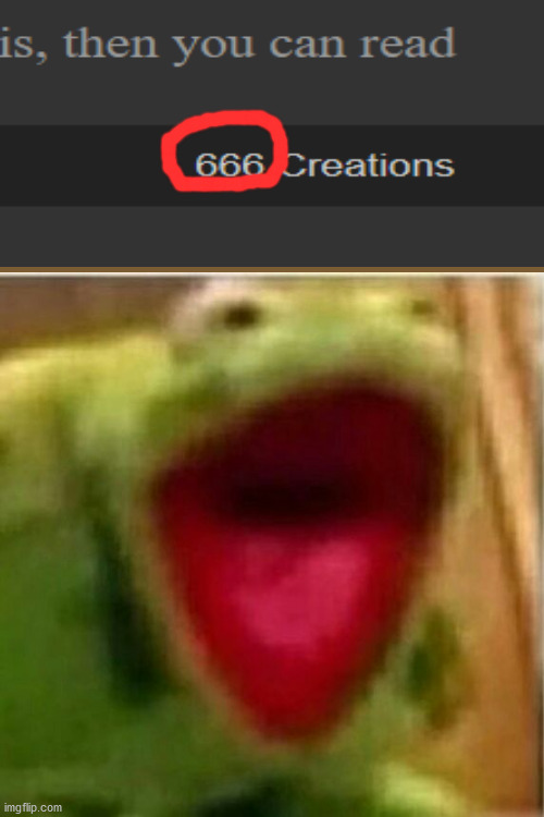 I made now i now this is my 667th creation which is good | image tagged in ahhhhhhhhhhhhh,666 | made w/ Imgflip meme maker