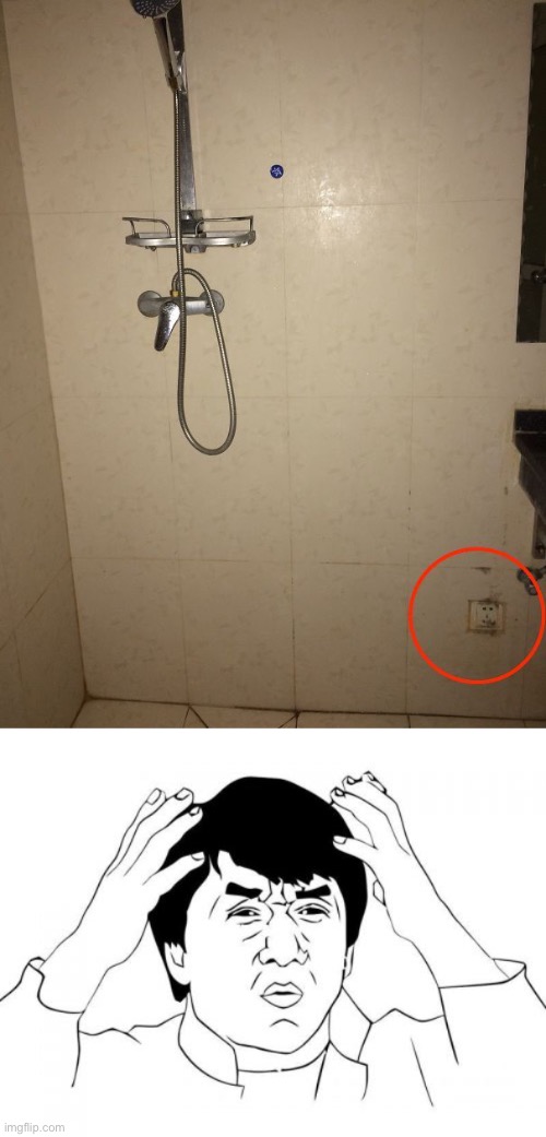 This is fricking dangerous... | image tagged in jackie chan wtf,you had one job just the one,funny,fails,shower | made w/ Imgflip meme maker