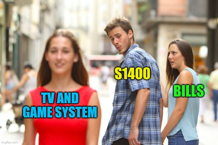 Distracted Boyfriend Meme | S1400; BILLS; TV AND GAME SYSTEM | image tagged in memes,distracted boyfriend | made w/ Imgflip meme maker