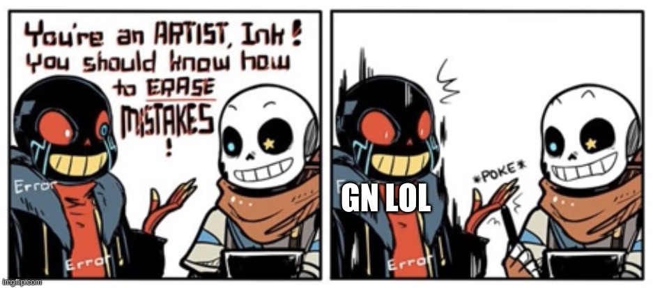 e | GN LOL | image tagged in erasing mistakes | made w/ Imgflip meme maker