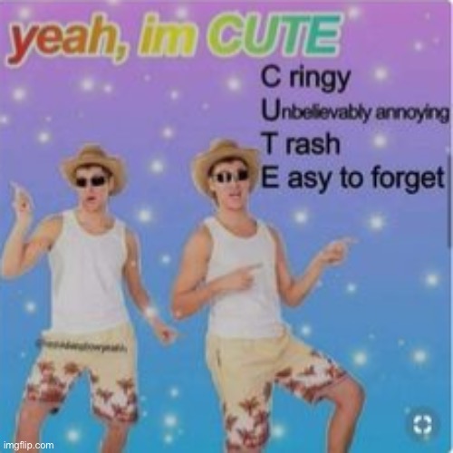 Yeah I’m cute | made w/ Imgflip meme maker