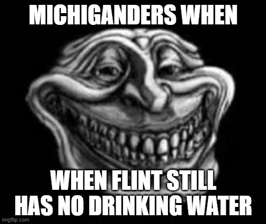 Michiganders | image tagged in michigan | made w/ Imgflip meme maker