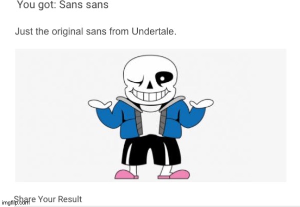 Maybe it's the way you're dressed? | image tagged in undertale,sans undertale,quiz,memes,undertale sans,sans | made w/ Imgflip meme maker