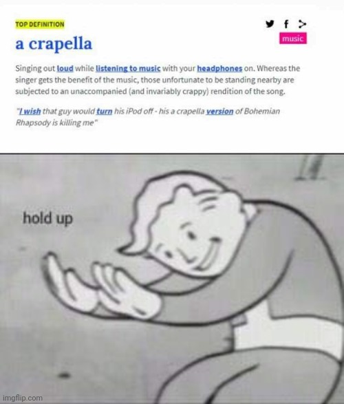 Lol | image tagged in fallout hold up,urban dictionary,acapella,puns | made w/ Imgflip meme maker