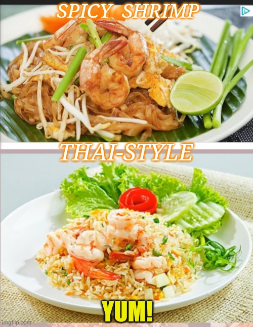 SPICY  SHRIMP; THAI-STYLE; YUM! | image tagged in spicy,thai,shrimp | made w/ Imgflip meme maker
