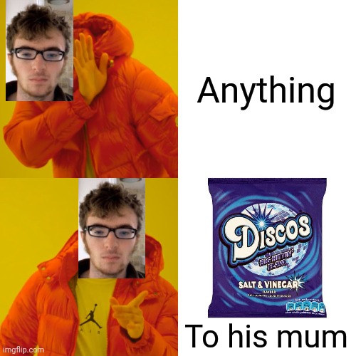 LMAOOOOO THAT OSCOVID NINETEENSON/ZENDER MAN SHIT | Anything; To his mum | image tagged in memes,drake hotline bling,zender man,oscunt faggotson,discos,funny | made w/ Imgflip meme maker