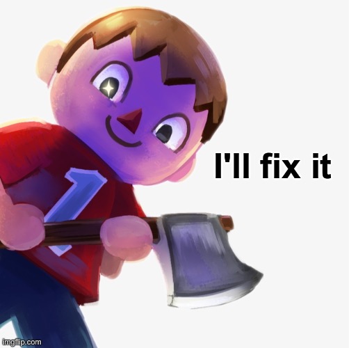 I'll fix it | made w/ Imgflip meme maker